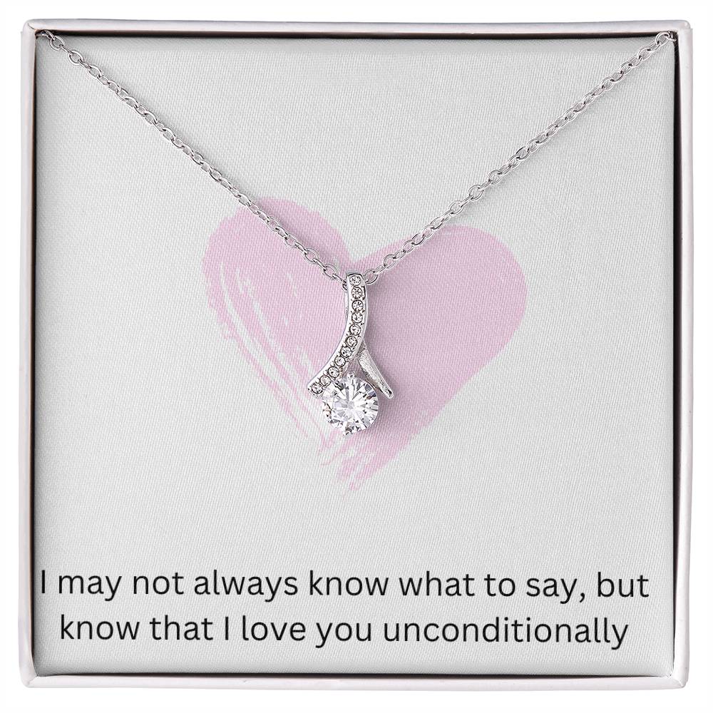 Daughter - "I love you unconditionally"